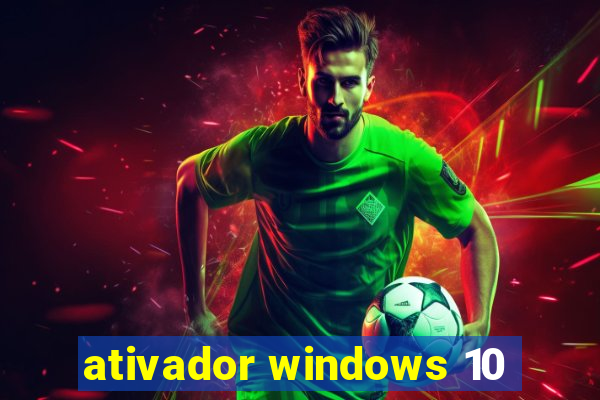 ativador windows 10